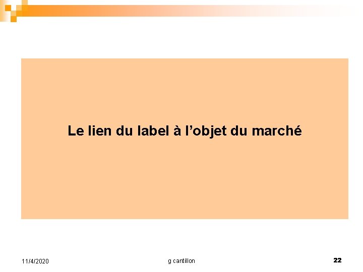 Le lien du label à l’objet du marché 11/4/2020 g cantillon 22 