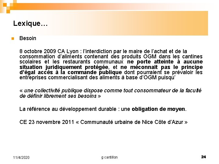 Lexique… n Besoin 8 octobre 2009 CA Lyon : l’interdiction par le maire de