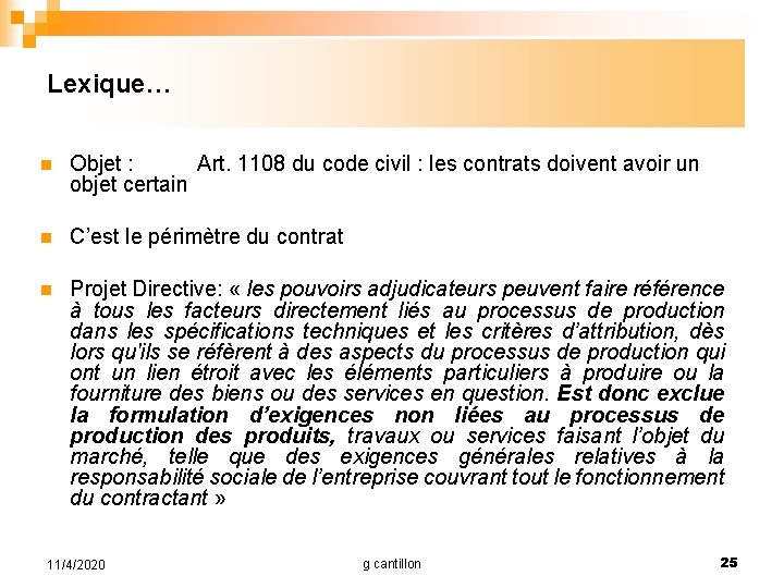 Lexique… n Objet : Art. 1108 du code civil : les contrats doivent avoir