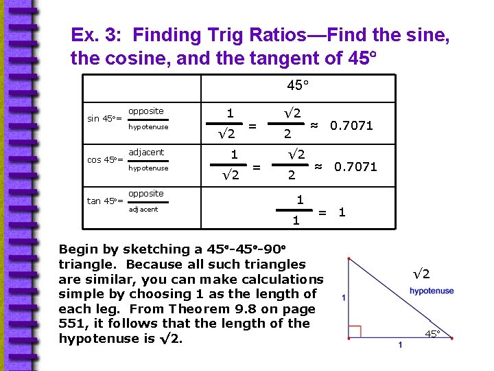 Ex. 3: Finding Trig Ratios—Find the sine, the cosine, and the tangent of 45