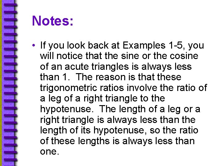 Notes: • If you look back at Examples 1 -5, you will notice that