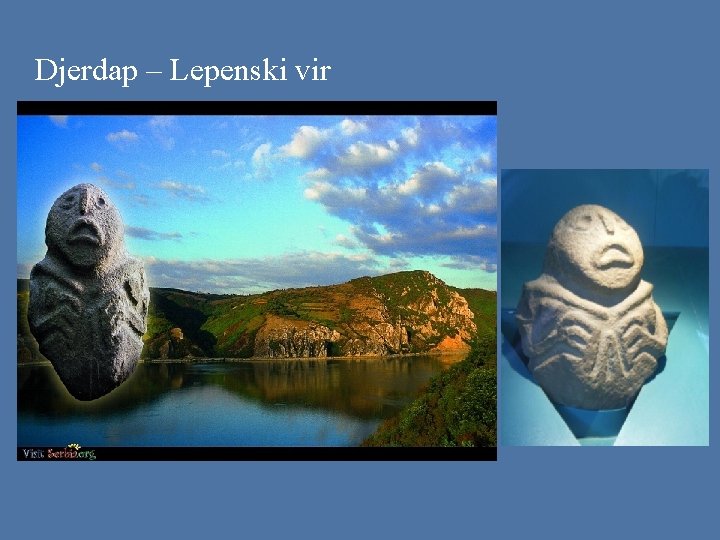 Djerdap – Lepenski vir 