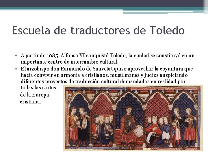 Escuela de traductores de Toledo • A partir de 1085, Alfonso VI conquistó Toledo,