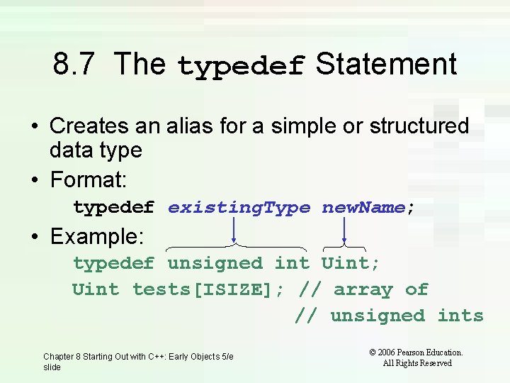 8. 7 The typedef Statement • Creates an alias for a simple or structured