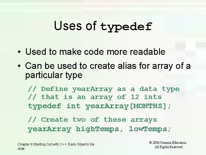 Uses of typedef • Used to make code more readable • Can be used