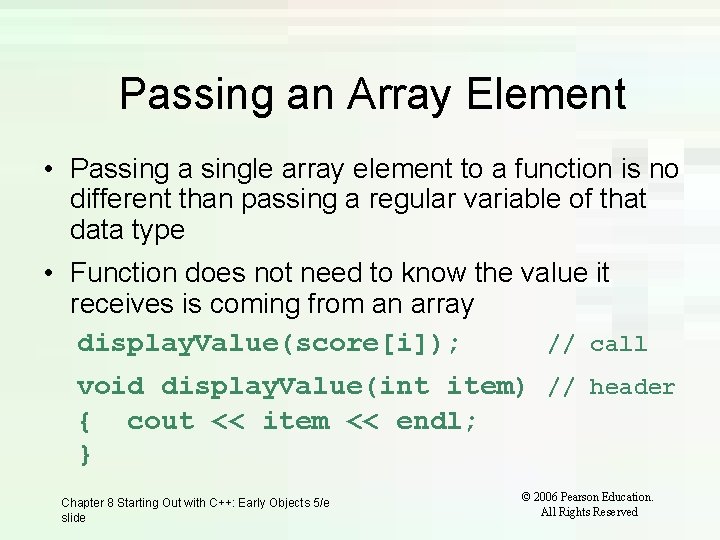 Passing an Array Element • Passing a single array element to a function is