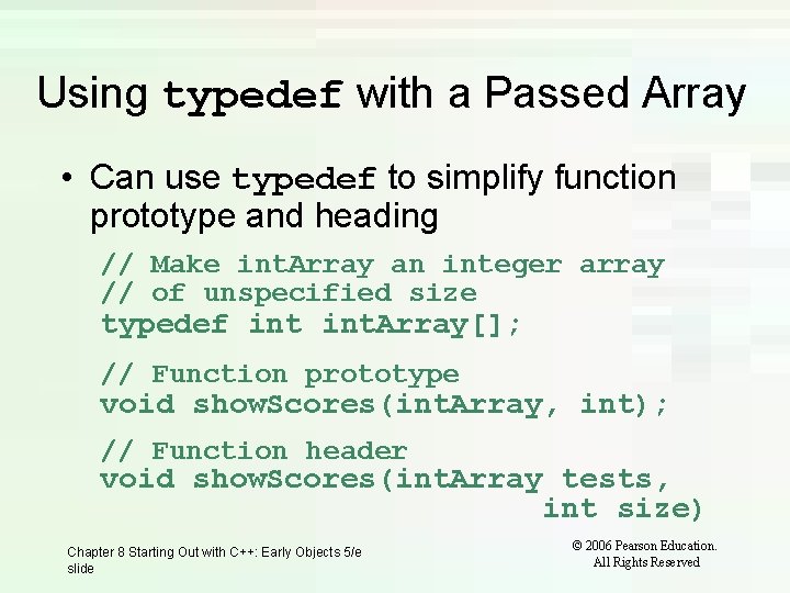 Using typedef with a Passed Array • Can use typedef to simplify function prototype