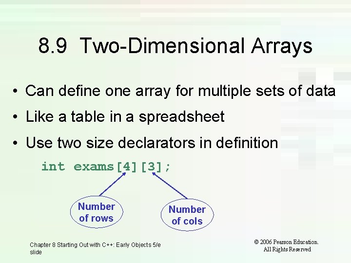 8. 9 Two-Dimensional Arrays • Can define one array for multiple sets of data