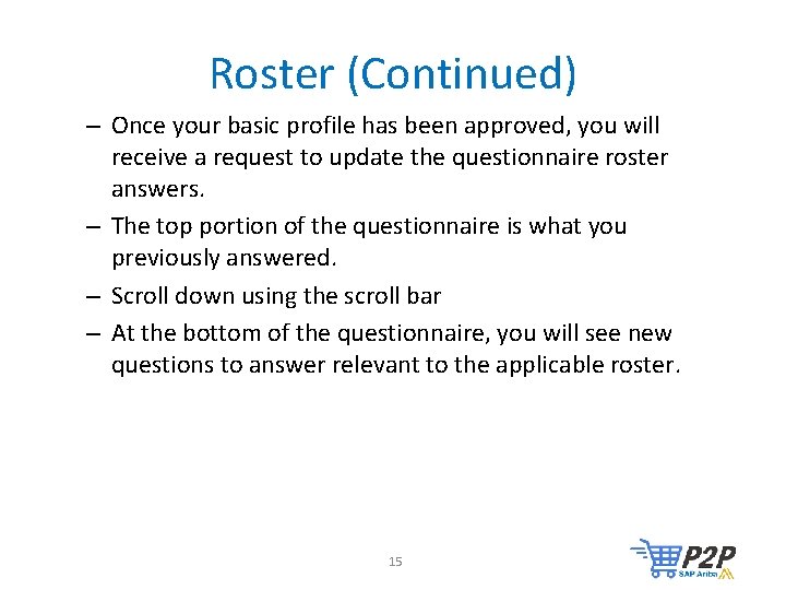 Roster (Continued) – Once your basic profile has been approved, you will receive a