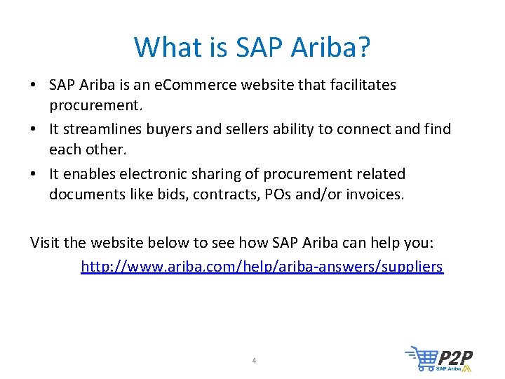 What is SAP Ariba? • SAP Ariba is an e. Commerce website that facilitates