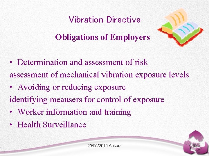 Vibration Directive Obligations of Employers • Determination and assessment of risk assessment of mechanical
