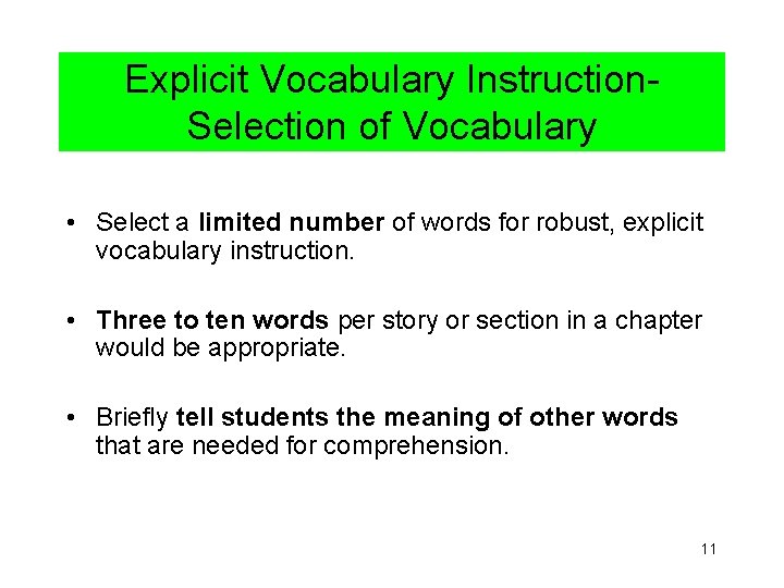Explicit Vocabulary Instruction. Selection of Vocabulary • Select a limited number of words for
