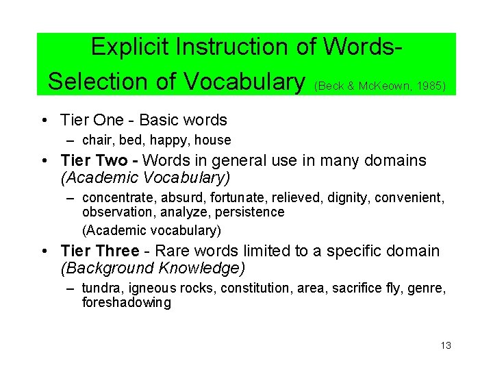 Explicit Instruction of Words. Selection of Vocabulary (Beck & Mc. Keown, 1985) • Tier