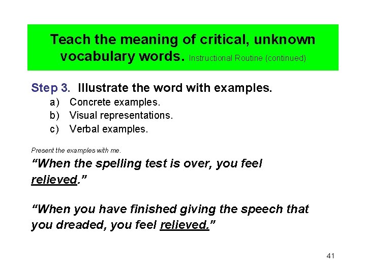 Teach the meaning of critical, unknown vocabulary words. Instructional Routine (continued) Step 3. Illustrate