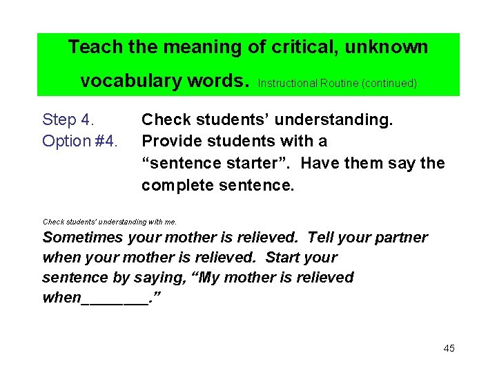 Teach the meaning of critical, unknown vocabulary words. Step 4. Option #4. Instructional Routine
