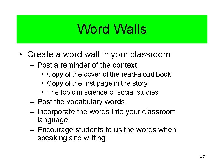 Word Walls • Create a word wall in your classroom – Post a reminder