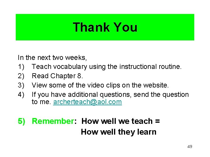 Thank You In the next two weeks, 1) Teach vocabulary using the instructional routine.