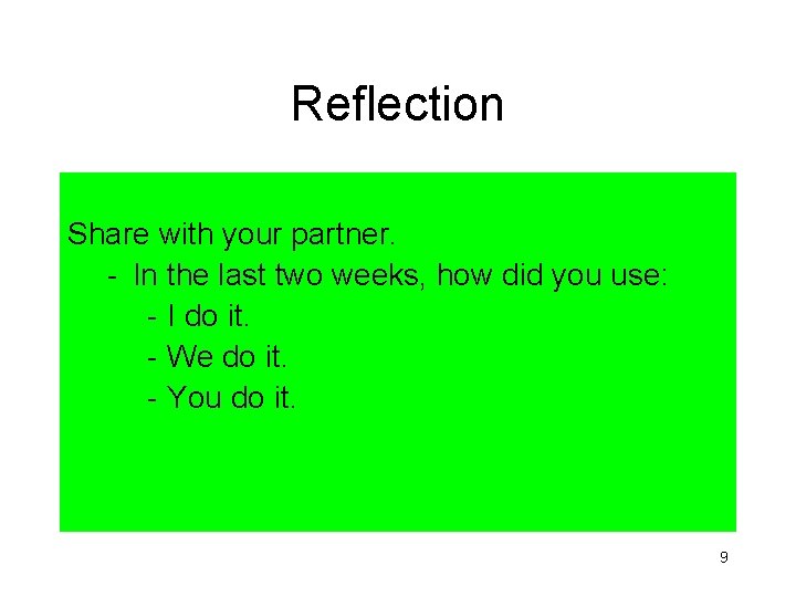 Reflection Share with your partner. - In the last two weeks, how did you
