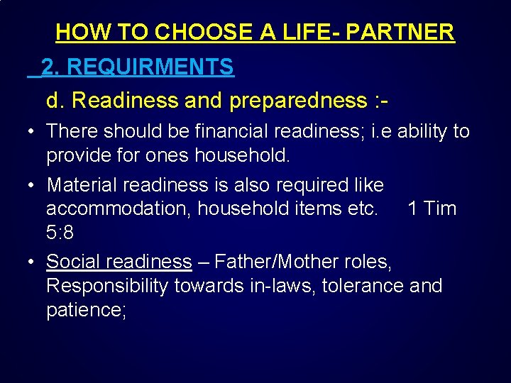 HOW TO CHOOSE A LIFE- PARTNER 2. REQUIRMENTS d. Readiness and preparedness : •