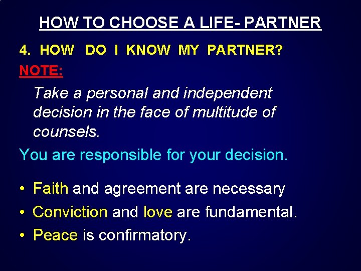 HOW TO CHOOSE A LIFE- PARTNER 4. HOW DO I KNOW MY PARTNER? NOTE: