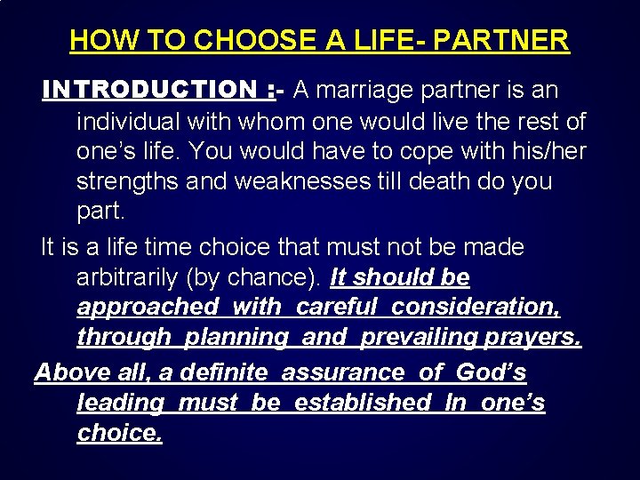 HOW TO CHOOSE A LIFE- PARTNER INTRODUCTION : - A marriage partner is an