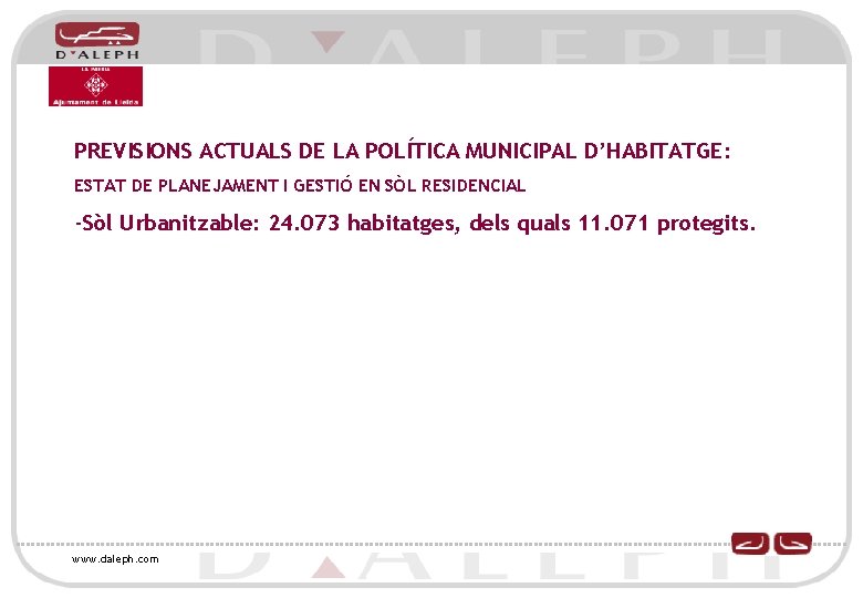 PREVISIONS ACTUALS DE LA POLÍTICA MUNICIPAL D’HABITATGE: ESTAT DE PLANEJAMENT I GESTIÓ EN SÒL