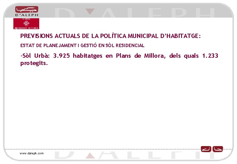 PREVISIONS ACTUALS DE LA POLÍTICA MUNICIPAL D’HABITATGE: ESTAT DE PLANEJAMENT I GESTIÓ EN SÒL