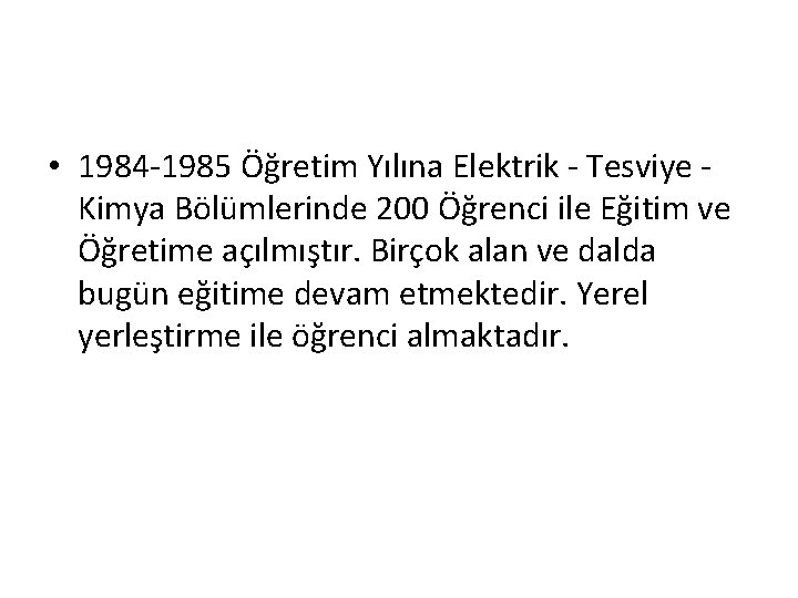  • 1984 -1985 Öğretim Yılına Elektrik - Tesviye - Kimya Bölümlerinde 200 Öğrenci