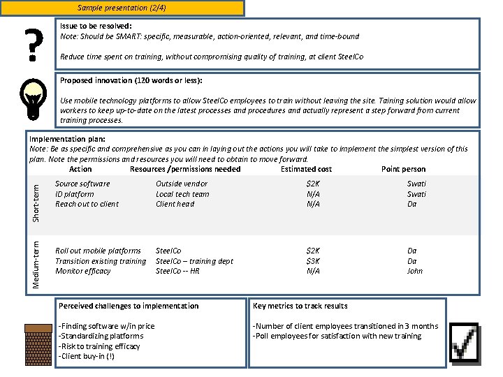 Sample presentation (2/4) ? Issue to be resolved: Note: Should be SMART: specific, measurable,