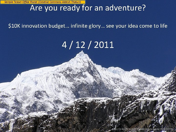 Sample Teaser Office Poster (Creative Commons Adarsh Thakuri) Are you ready for an adventure?