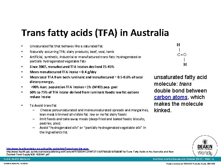 Trans fatty acids (TFA) in Australia • • • Unsaturated fat that behaves like