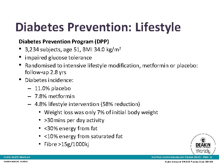 Diabetes Prevention: Lifestyle Diabetes Prevention Program (DPP) • 3, 234 subjects, age 51, BMI