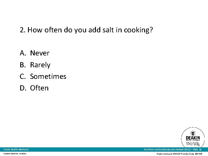 2. How often do you add salt in cooking? A. B. C. D. Public