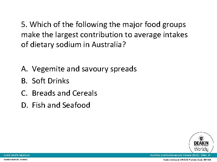 5. Which of the following the major food groups make the largest contribution to
