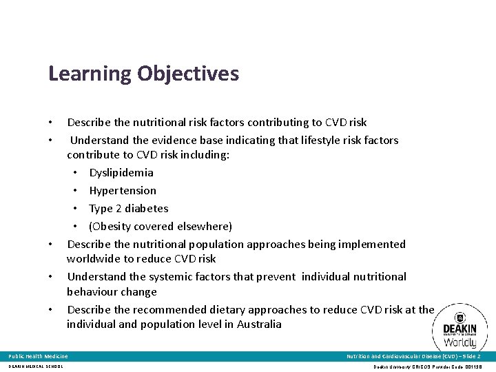 Learning Objectives • • • Describe the nutritional risk factors contributing to CVD risk