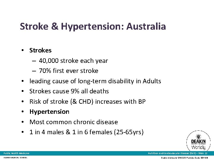 Stroke & Hypertension: Australia • Strokes – 40, 000 stroke each year – 70%