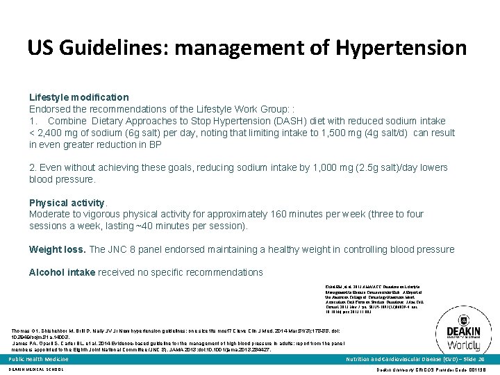 US Guidelines: management of Hypertension Lifestyle modification Endorsed the recommendations of the Lifestyle Work