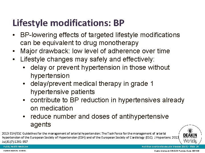 Lifestyle modifications: BP • BP-lowering effects of targeted lifestyle modifications can be equivalent to