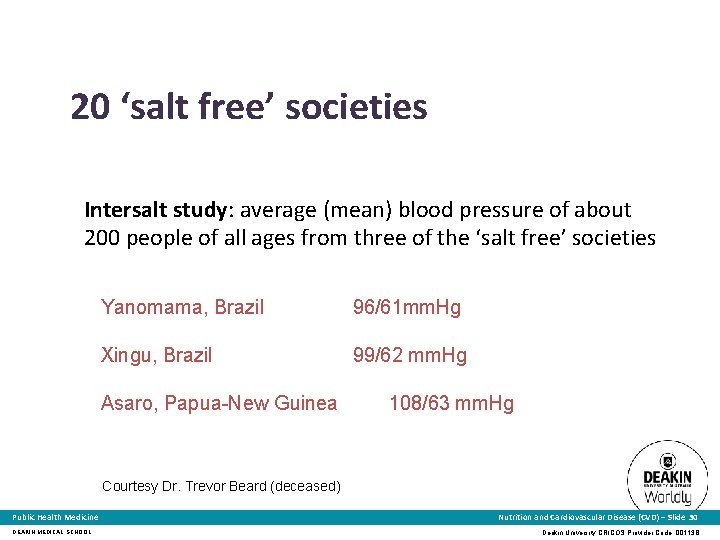 20 ‘salt free’ societies Intersalt study: average (mean) blood pressure of about 200 people