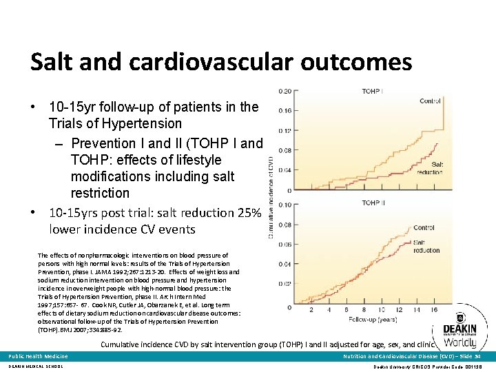 Salt and cardiovascular outcomes • 10 -15 yr follow-up of patients in the Trials