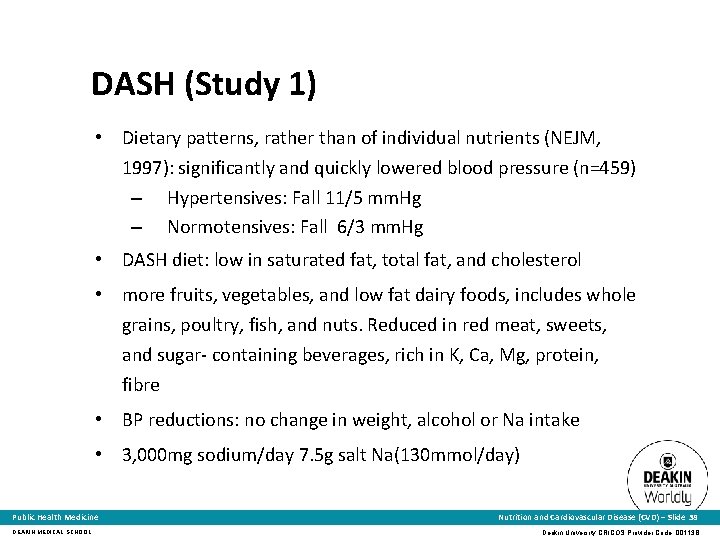 DASH (Study 1) • Dietary patterns, rather than of individual nutrients (NEJM, 1997): significantly