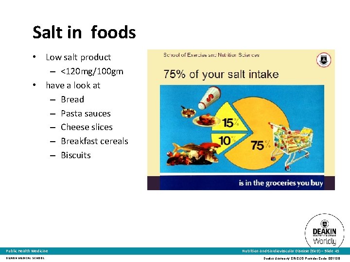 Salt in foods • Low salt product – <120 mg/100 gm • have a