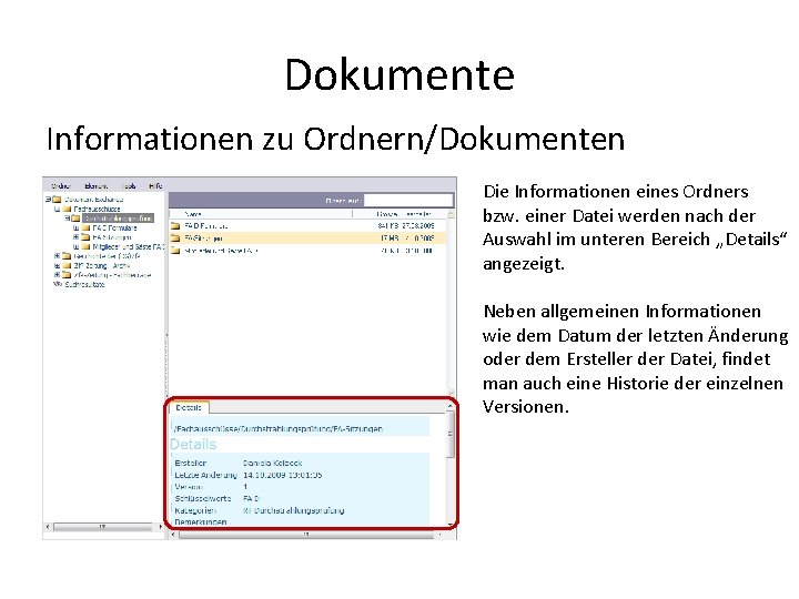 Dokumente Informationen zu Ordnern/Dokumenten Die Informationen eines Ordners bzw. einer Datei werden nach der