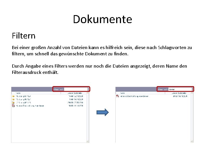 Dokumente Filtern Bei einer großen Anzahl von Dateien kann es hilfreich sein, diese nach