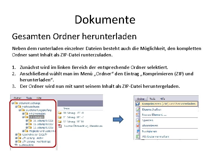 Dokumente Gesamten Ordner herunterladen Neben dem runterladen einzelner Dateien besteht auch die Möglichkeit, den