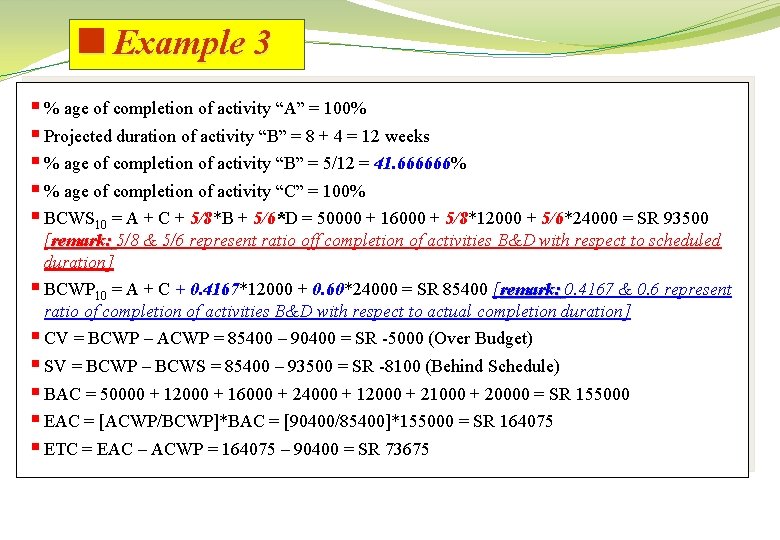 <Example 3 § % age of completion of activity “A” = 100% § Projected
