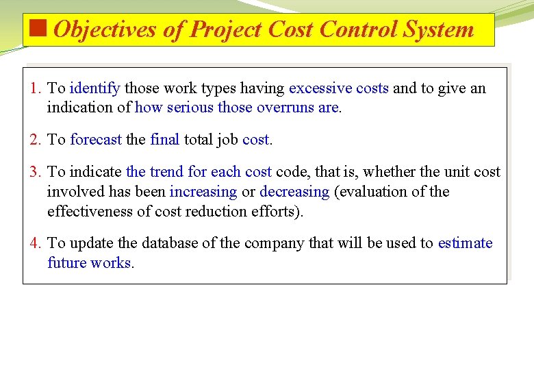 <Objectives of Project Cost Control System 1. To identify those work types having excessive
