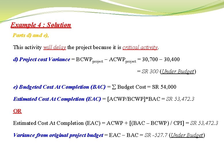 Example 4 : Solution Parts d) and e), This activity will delay the project