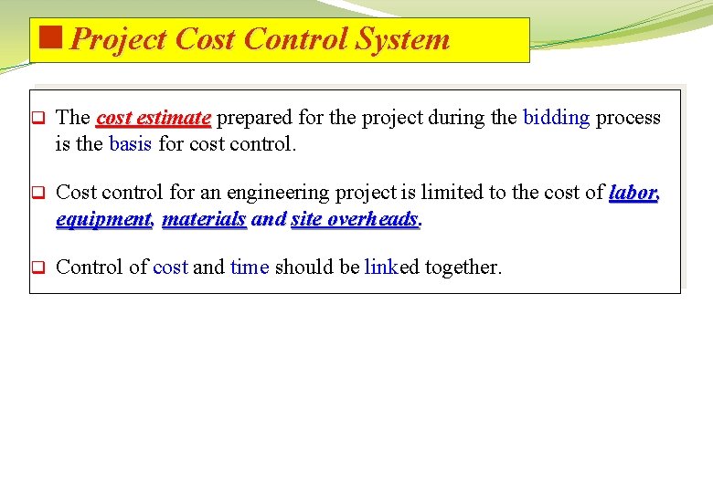 <Project Time Control <Project Cost Control System q The cost estimate prepared for the