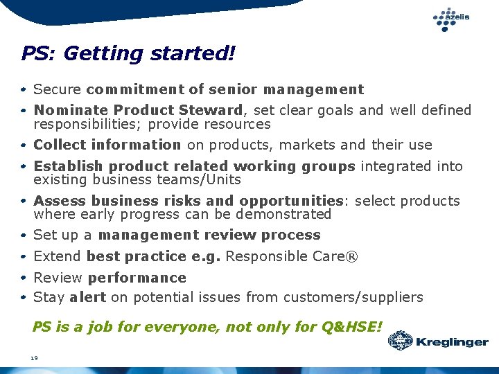 PS: Getting started! Secure commitment of senior management Nominate Product Steward, set clear goals